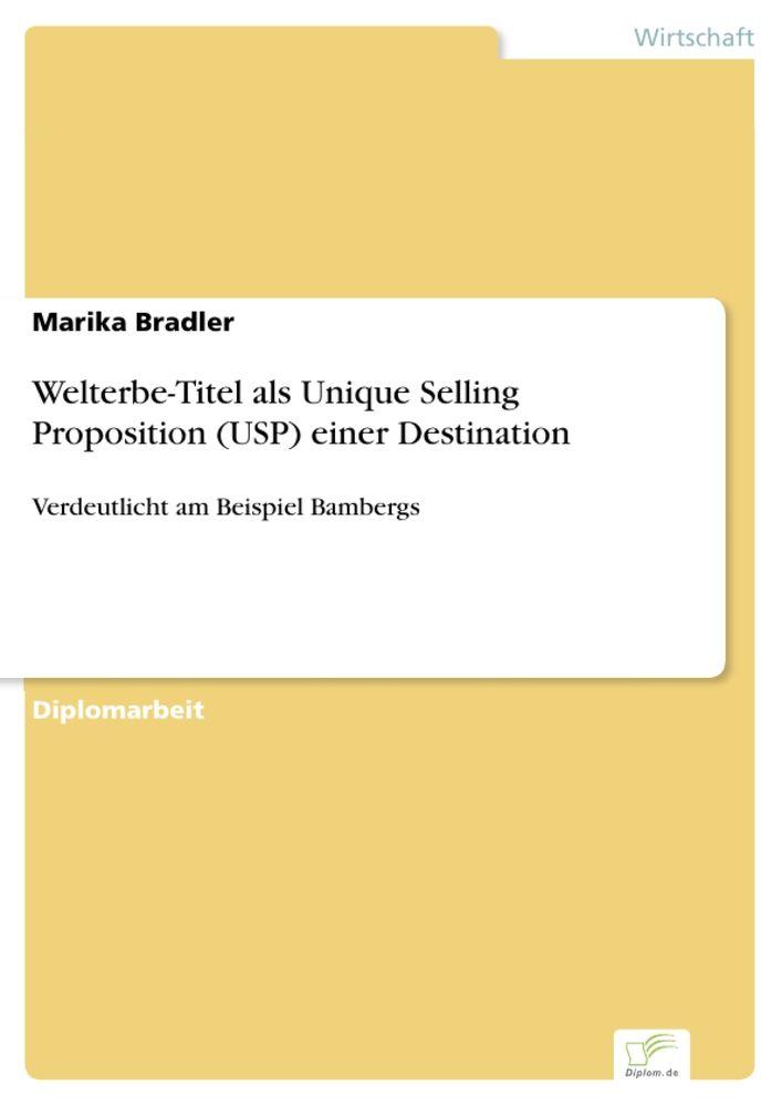 Welterbe-Titel als Unique Selling Proposition (USP) einer Destination
