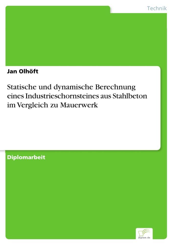 Statische und dynamische Berechnung eines Industrieschornsteines aus Stahlbeton im Vergleich zu Mauerwerk