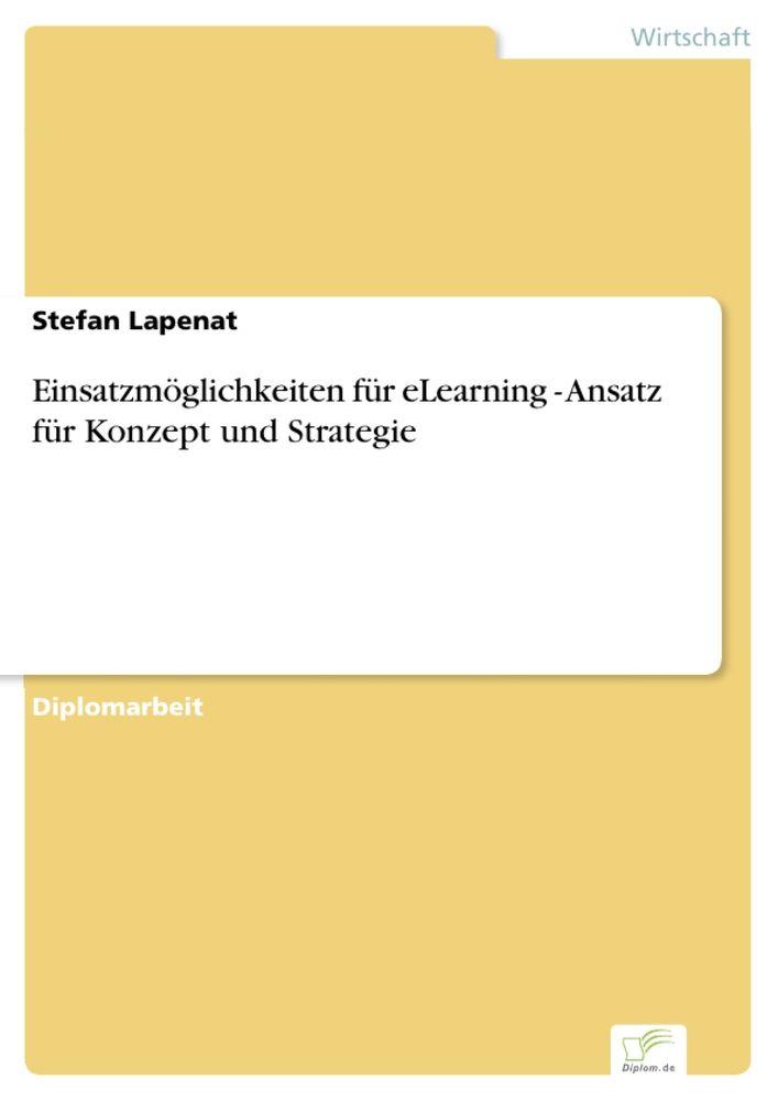 Einsatzmöglichkeiten für eLearning - Ansatz für Konzept und Strategie
