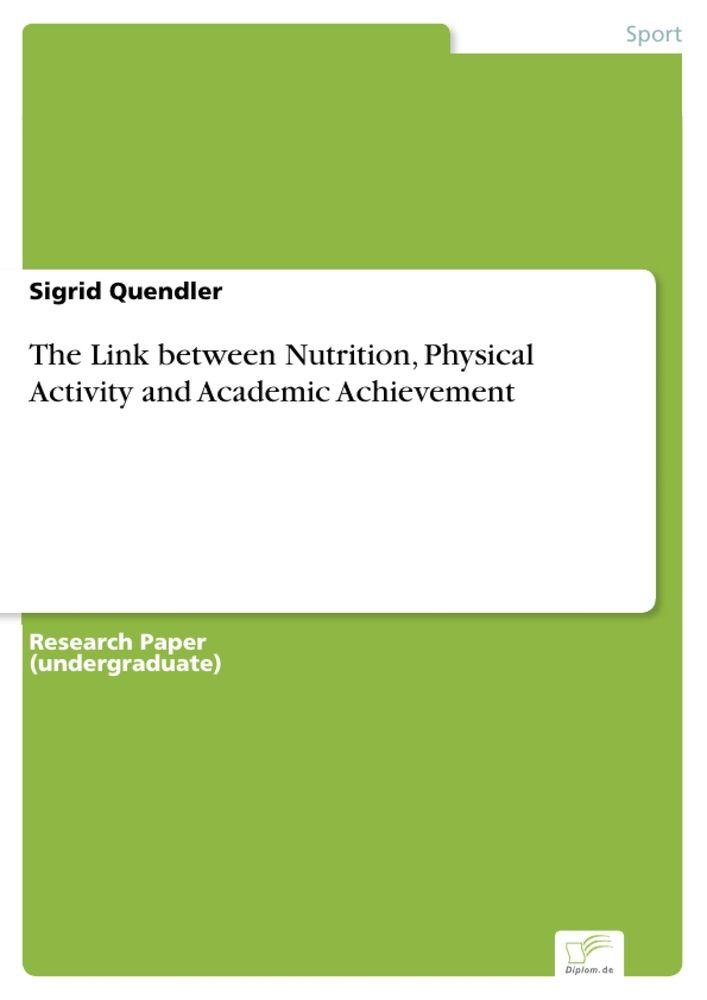 The Link between Nutrition Physical Activity and Academic Achievement
