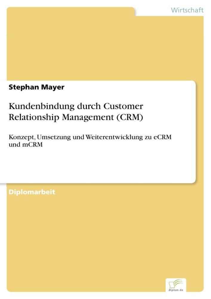 Kundenbindung durch Customer Relationship Management (CRM)
