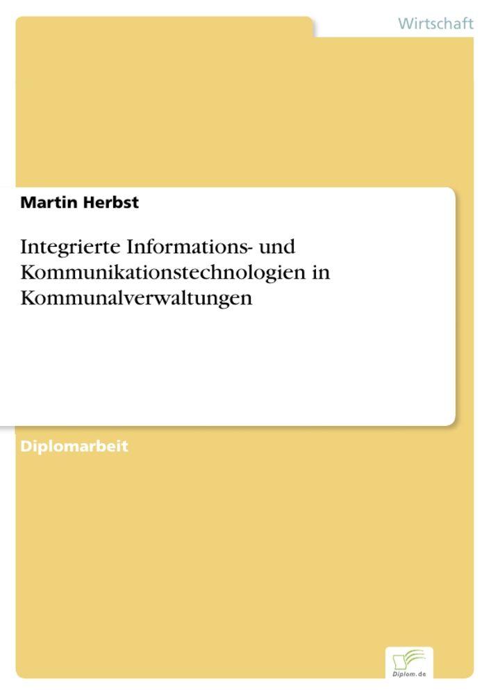Integrierte Informations- und Kommunikationstechnologien in Kommunalverwaltungen