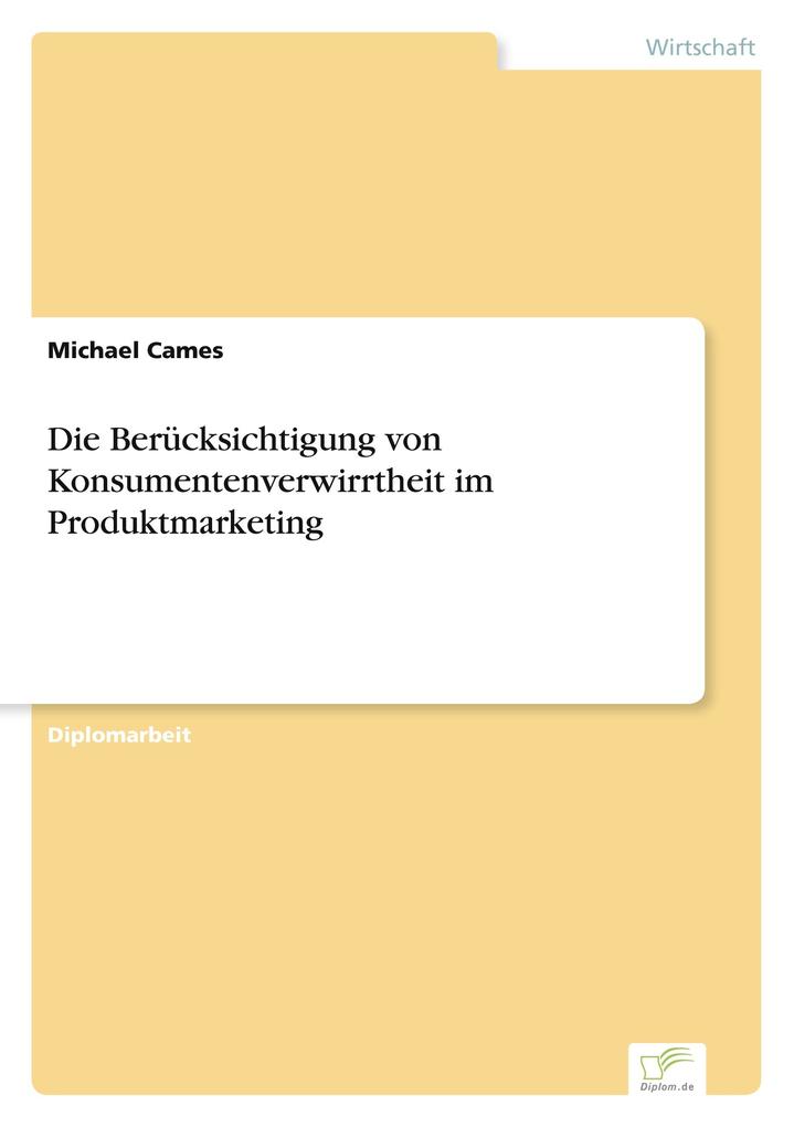 Die Berücksichtigung von Konsumentenverwirrtheit im Produktmarketing