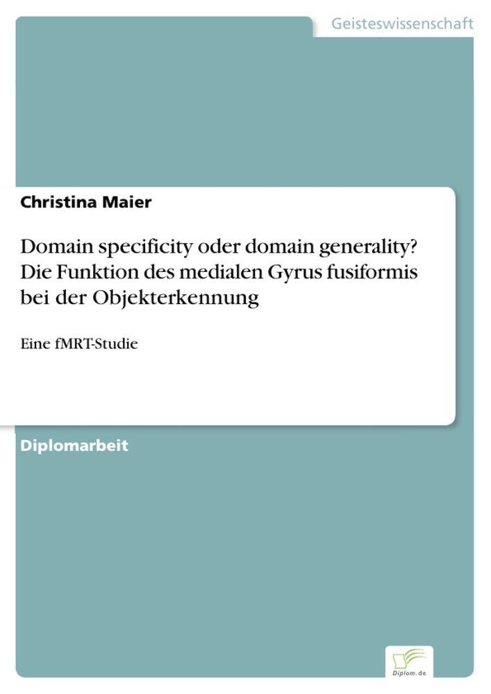 Domain specificity oder domain generality? Die Funktion des medialen Gyrus fusiformis bei der Objekterkennung