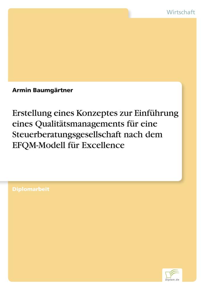 Erstellung eines Konzeptes zur Einführung eines Qualitätsmanagements für eine Steuerberatungsgesellschaft nach dem EFQM-Modell für Excellence