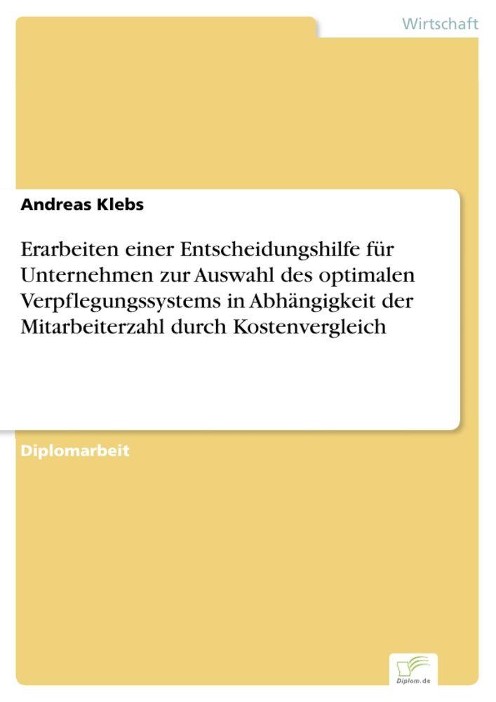 Erarbeiten einer Entscheidungshilfe für Unternehmen zur Auswahl des optimalen Verpflegungssystems in Abhängigkeit der Mitarbeiterzahl durch Kostenvergleich