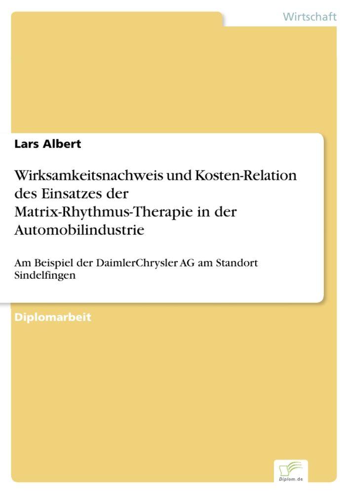 Wirksamkeitsnachweis und Kosten-Relation des Einsatzes der Matrix-Rhythmus-Therapie in der Automobilindustrie
