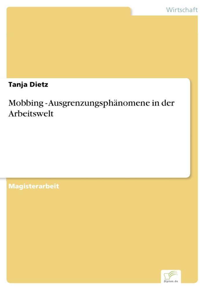 Mobbing - Ausgrenzungsphänomene in der Arbeitswelt