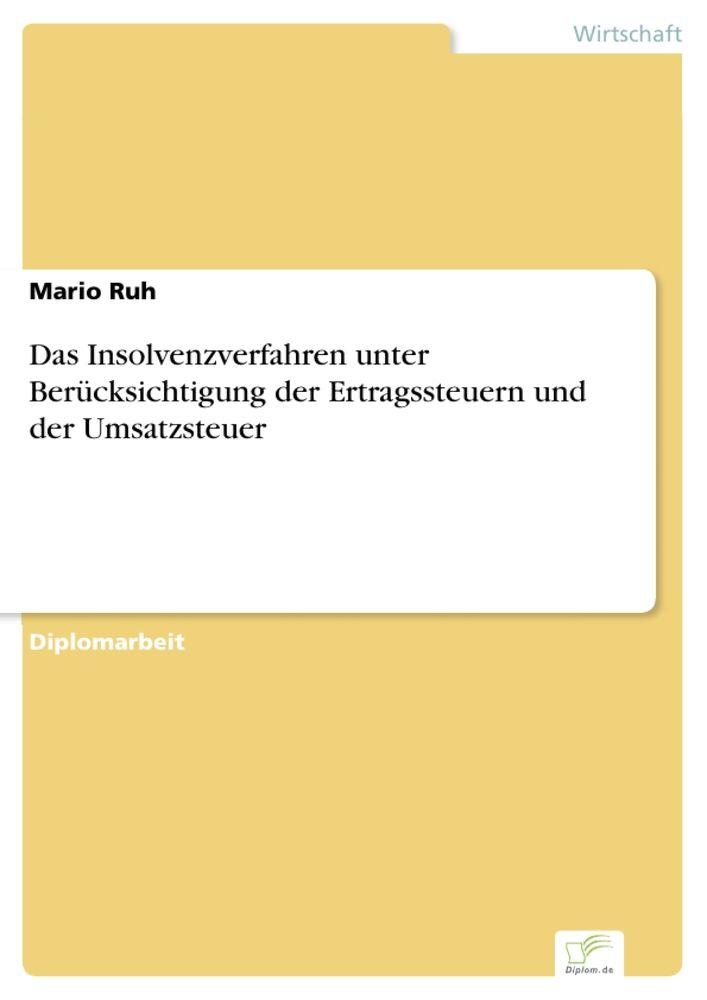 Das Insolvenzverfahren unter Berücksichtigung der Ertragssteuern und der Umsatzsteuer