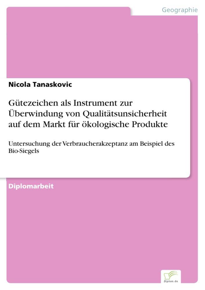 Gütezeichen als Instrument zur Überwindung von Qualitätsunsicherheit auf dem Markt für ökologische Produkte