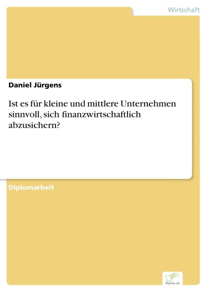 Ist es für kleine und mittlere Unternehmen sinnvoll sich finanzwirtschaftlich abzusichern?