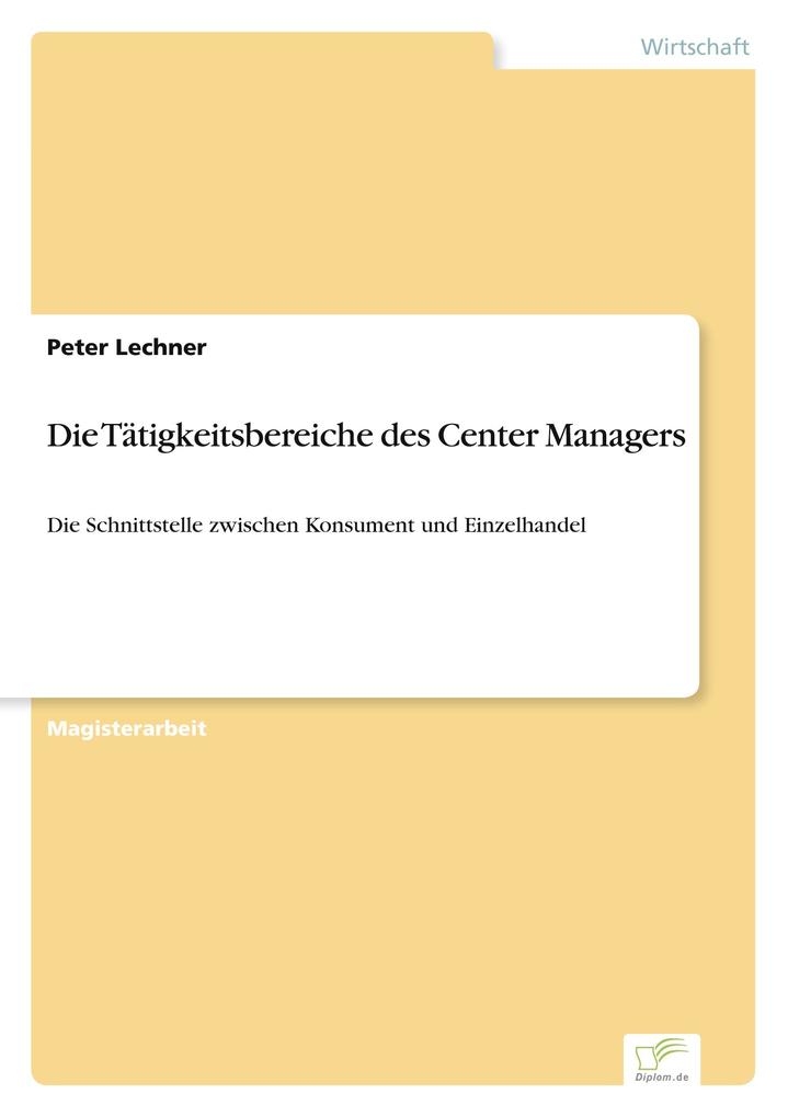 Die Tätigkeitsbereiche des Center Managers