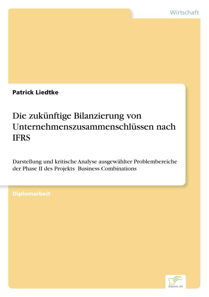 Die zukünftige Bilanzierung von Unternehmenszusammenschlüssen nach IFRS
