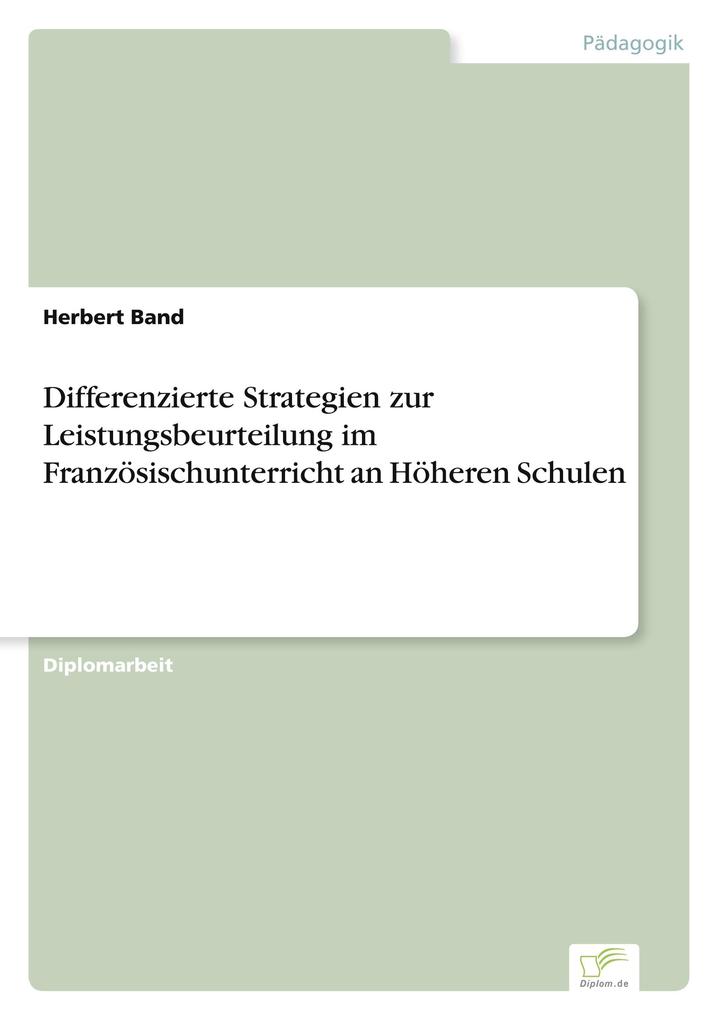 Differenzierte Strategien zur Leistungsbeurteilung im Französischunterricht an Höheren Schulen