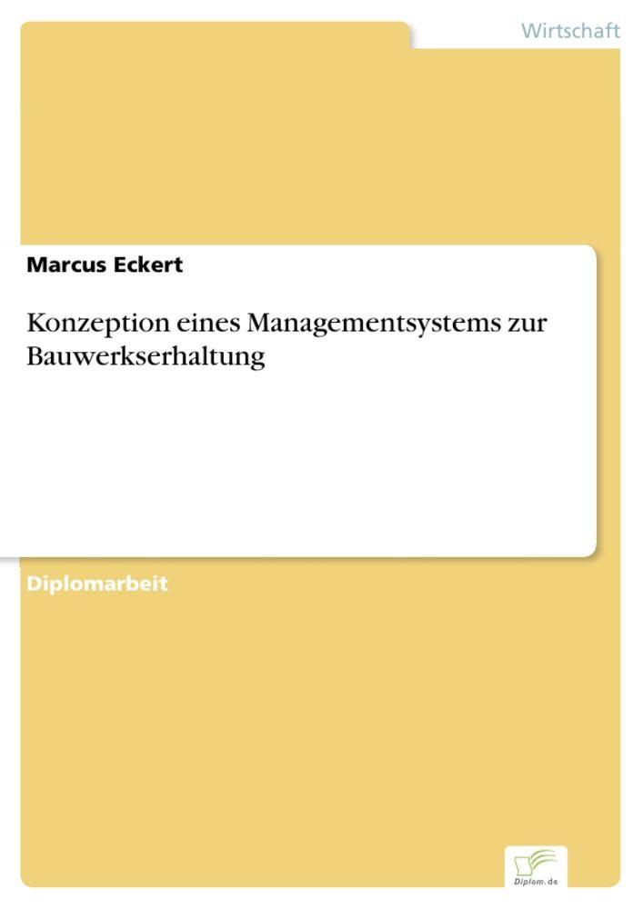 Konzeption eines Managementsystems zur Bauwerkserhaltung