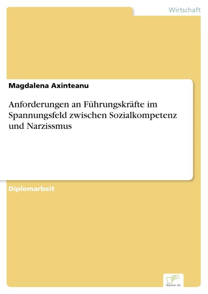 Anforderungen an Führungskräfte im Spannungsfeld zwischen Sozialkompetenz und Narzissmus