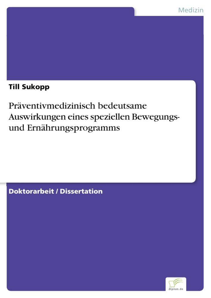Präventivmedizinisch bedeutsame Auswirkungen eines speziellen Bewegungs- und Ernährungsprogramms