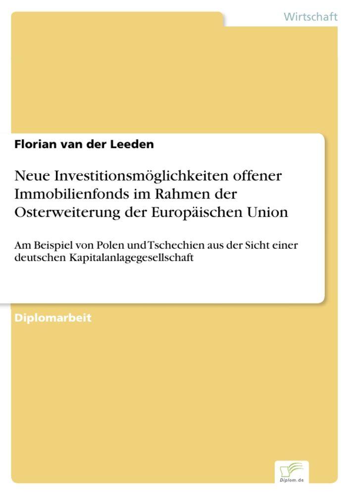 Neue Investitionsmöglichkeiten offener Immobilienfonds im Rahmen der Osterweiterung der Europäischen Union