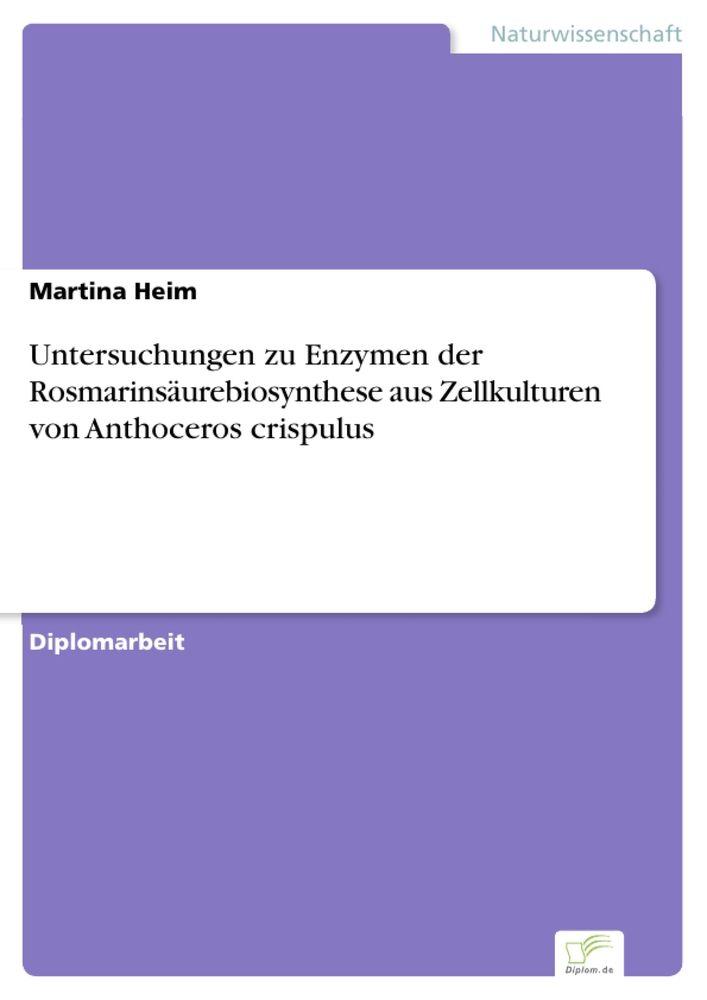 Untersuchungen zu Enzymen der Rosmarinsäurebiosynthese aus Zellkulturen von Anthoceros crispulus