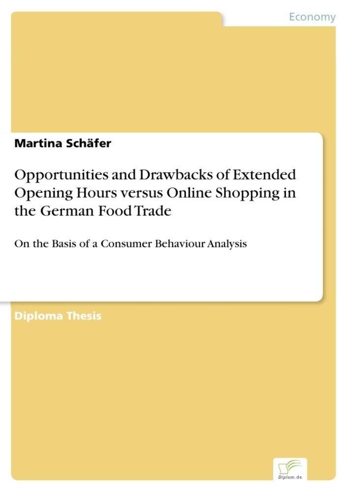Opportunities and Drawbacks of Extended Opening Hours versus Online Shopping in the German Food Trade