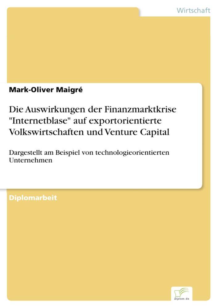 Die Auswirkungen der Finanzmarktkrise 'Internetblase' auf exportorientierte Volkswirtschaften und Venture Capital