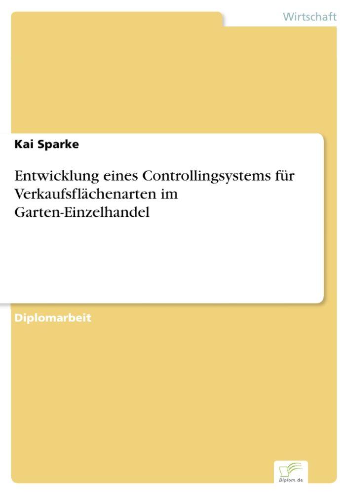 Entwicklung eines Controllingsystems für Verkaufsflächenarten im Garten-Einzelhandel