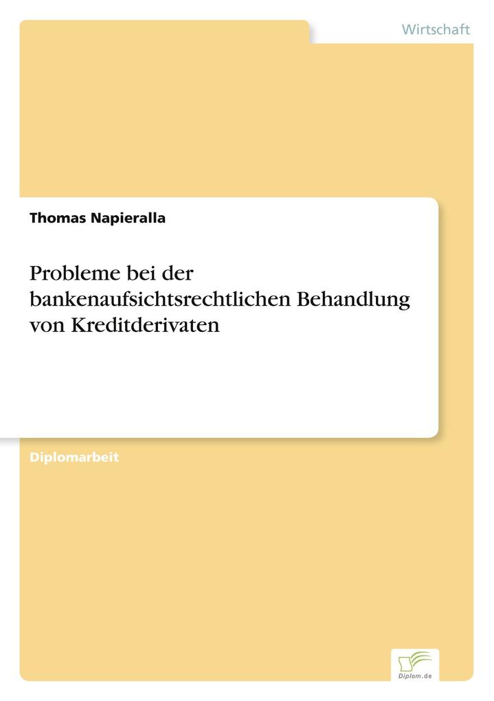 Probleme bei der bankenaufsichtsrechtlichen Behandlung von Kreditderivaten