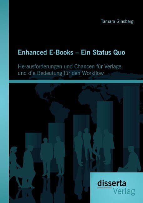 Enhanced E-Books ‘ Ein Status Quo: Herausforderungen und Chancen für Verlage und die Bedeutung für den Workflow