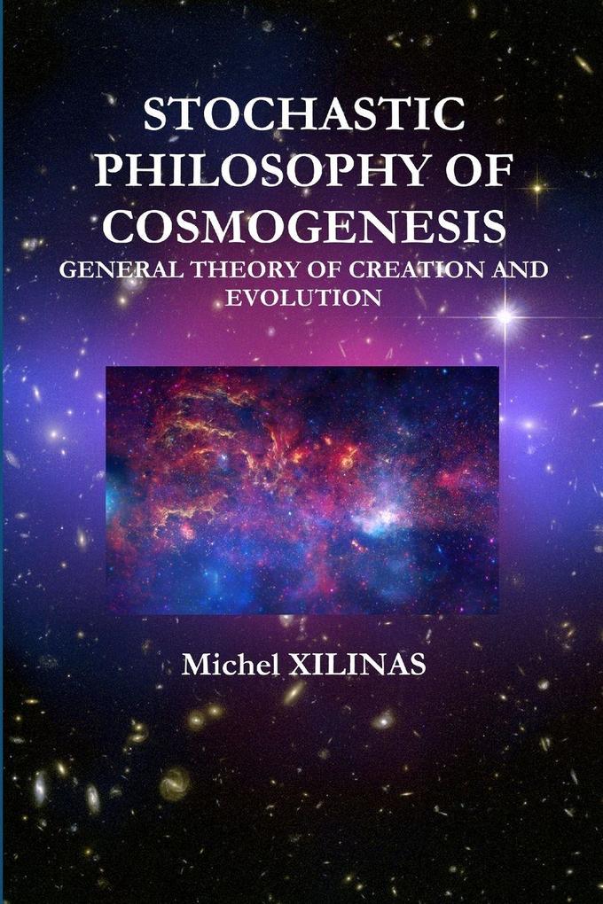 STOCHASTIC PHILOSOPHY OF COSMOGENESIS