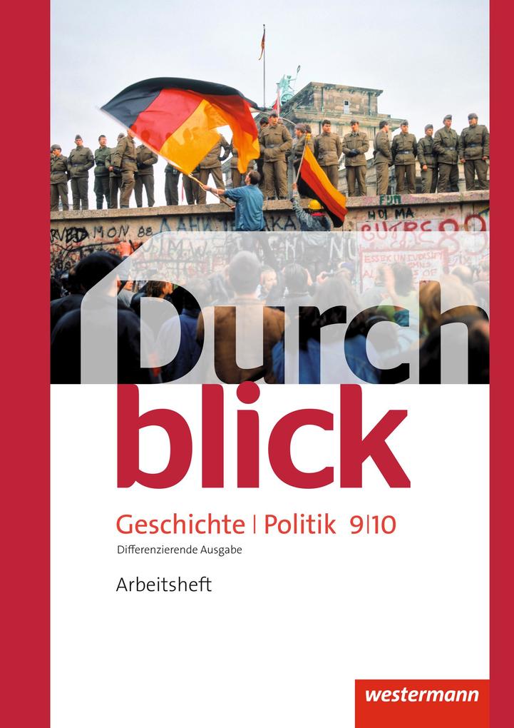 Durchblick Geschichte und Politik 9 / 10. Arbeitsheft. Differenzierende Ausgabe. Niedersachsen