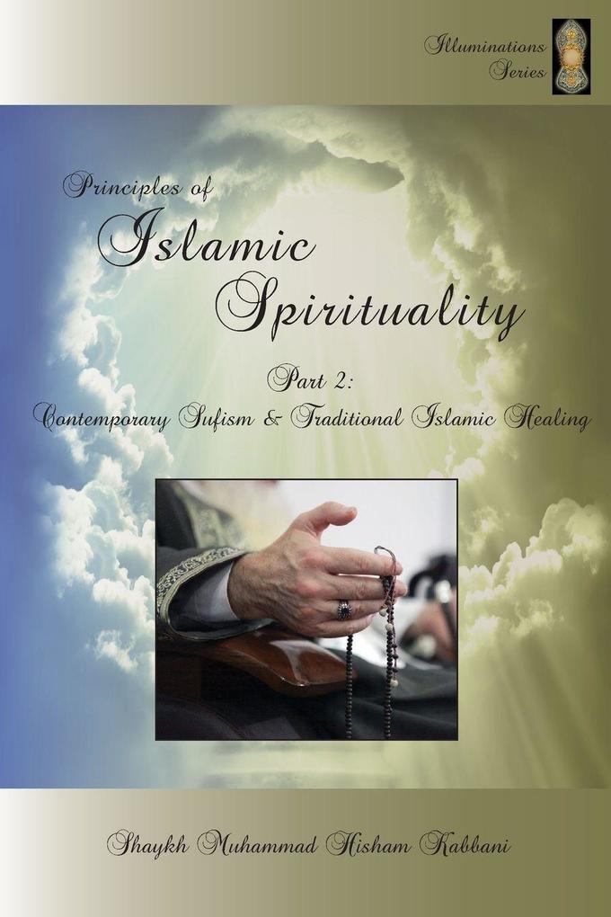 Principles of Islamic Spirituality Part 2