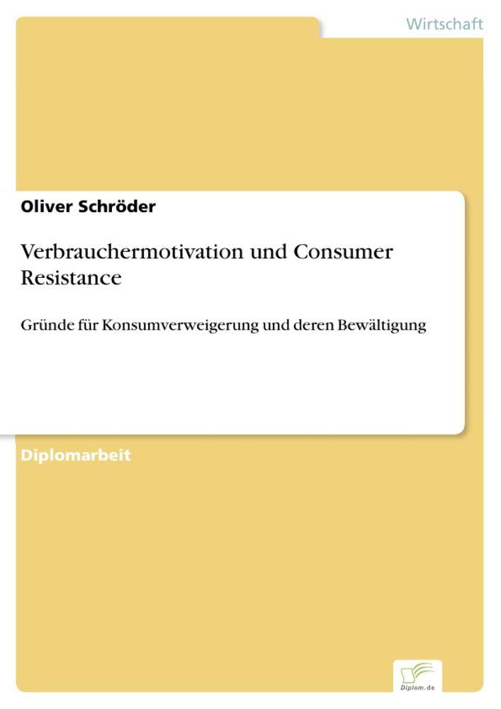 Verbrauchermotivation und Consumer Resistance