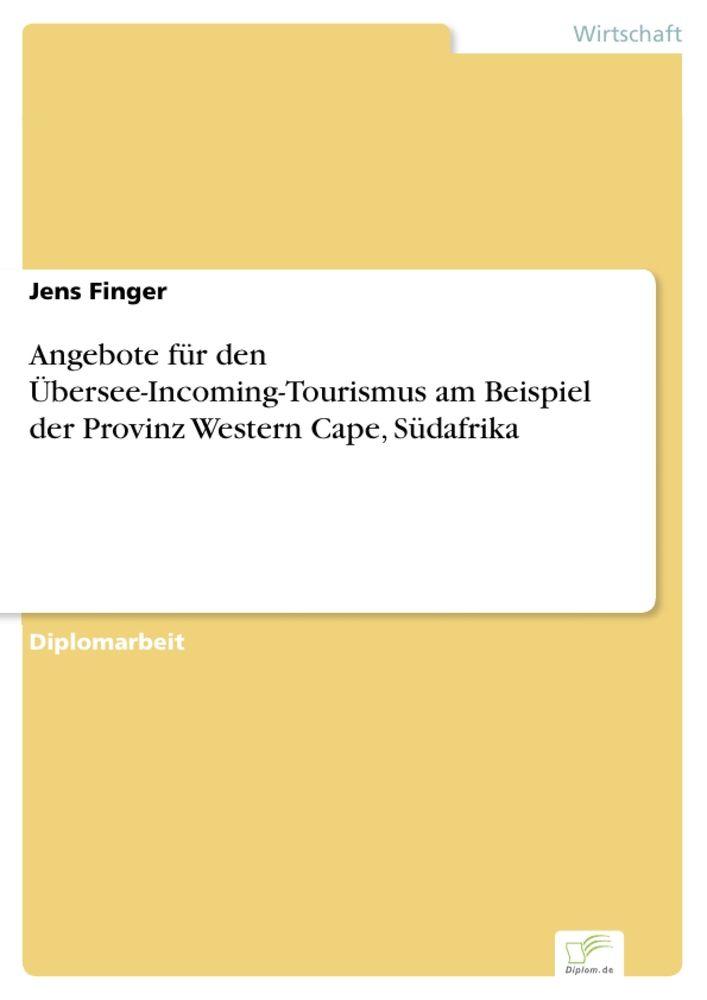 Angebote für den Übersee-Incoming-Tourismus am Beispiel der Provinz Western Cape Südafrika