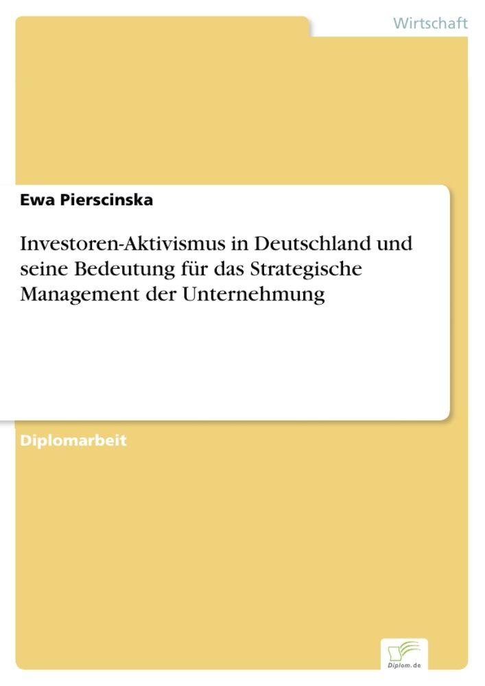 Investoren-Aktivismus in Deutschland und seine Bedeutung für das Strategische Management der Unternehmung