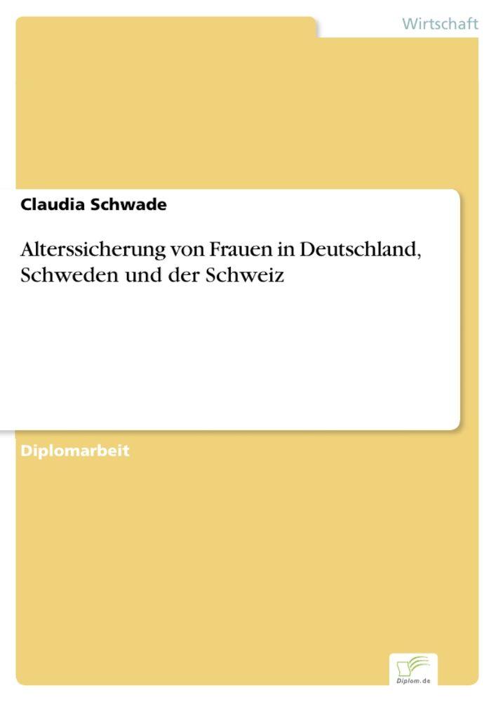 Alterssicherung von Frauen in Deutschland Schweden und der Schweiz