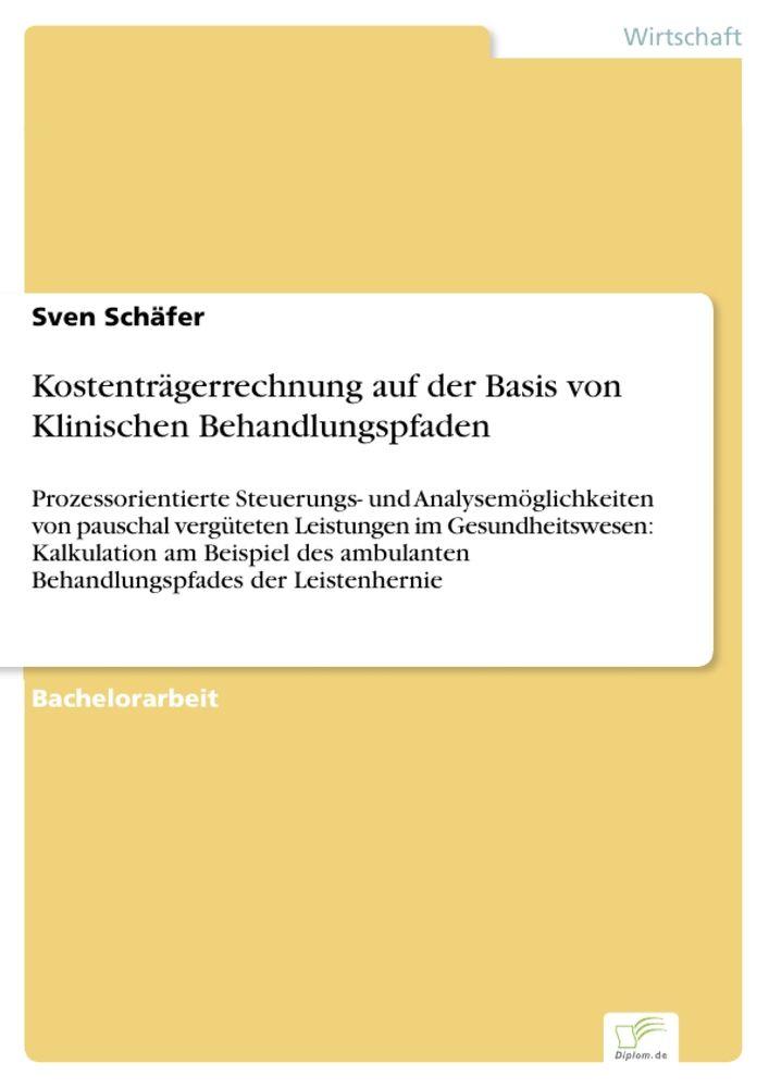 Kostenträgerrechnung auf der Basis von Klinischen Behandlungspfaden