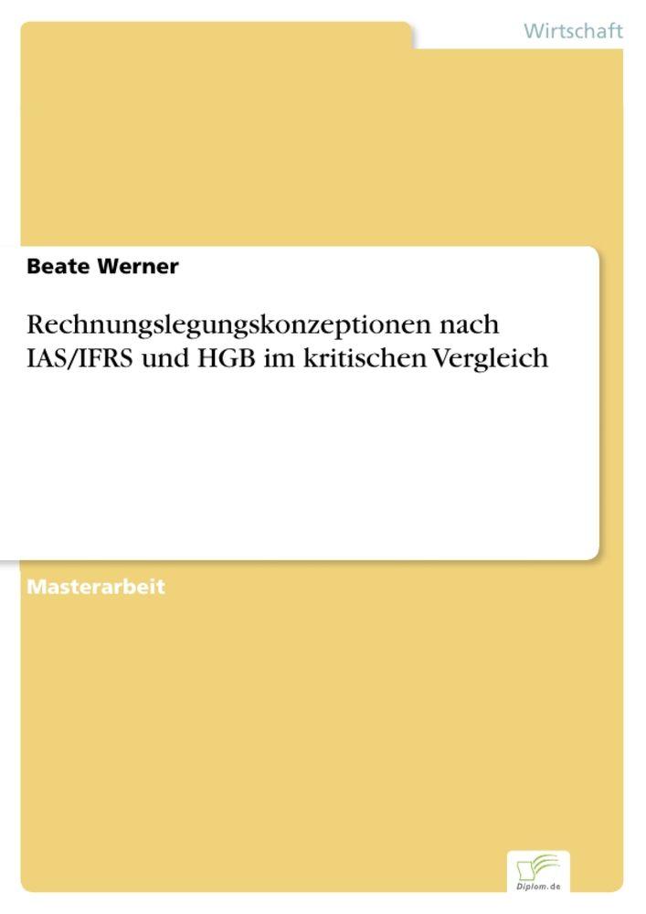 Rechnungslegungskonzeptionen nach IAS/IFRS und HGB im kritischen Vergleich