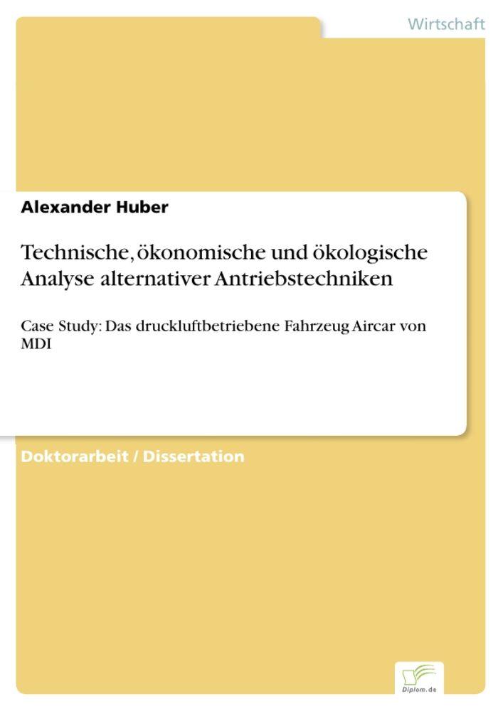 Technische ökonomische und ökologische Analyse alternativer Antriebstechniken