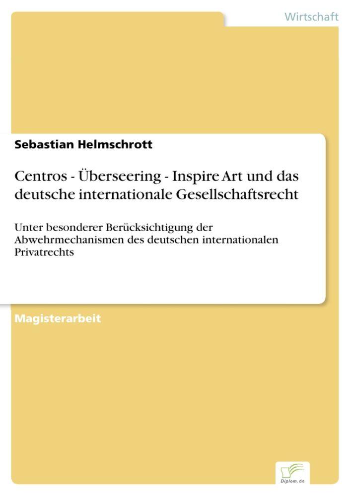 Centros - Überseering - Inspire Art und das deutsche internationale Gesellschaftsrecht