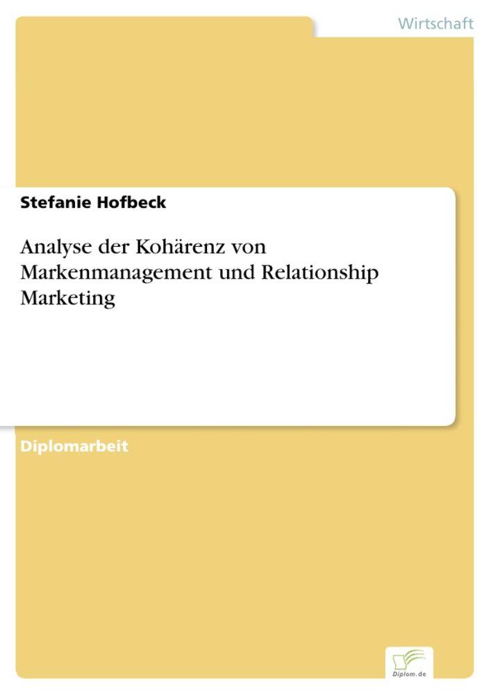 Analyse der Kohärenz von Markenmanagement und Relationship Marketing