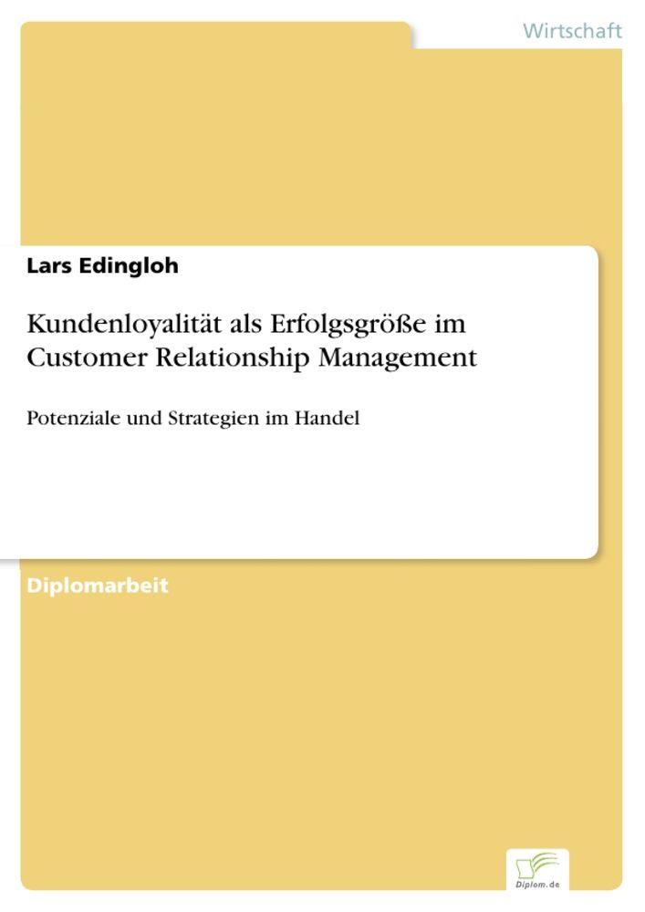 Kundenloyalität als Erfolgsgröße im Customer Relationship Management