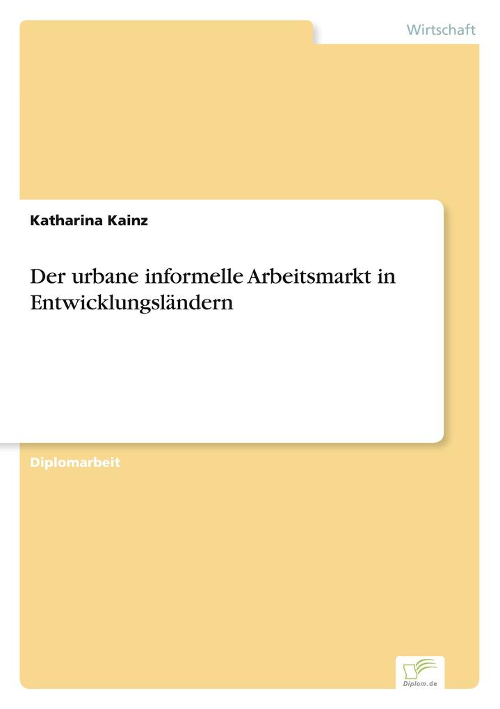Der urbane informelle Arbeitsmarkt in Entwicklungsländern