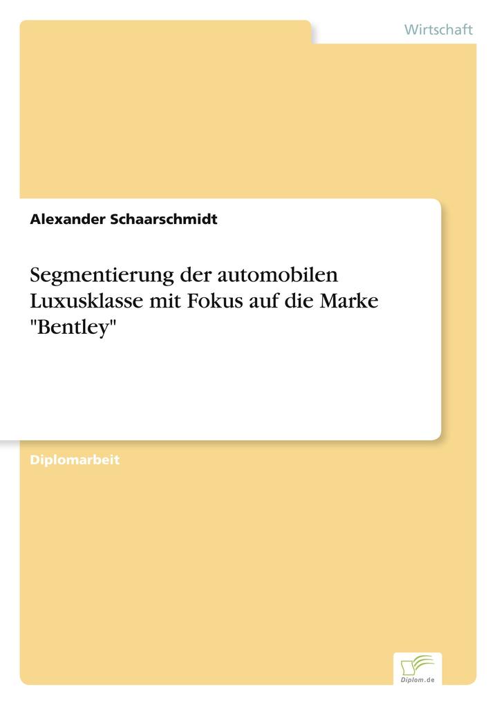 Segmentierung der automobilen Luxusklasse mit Fokus auf die Marke 'Bentley'