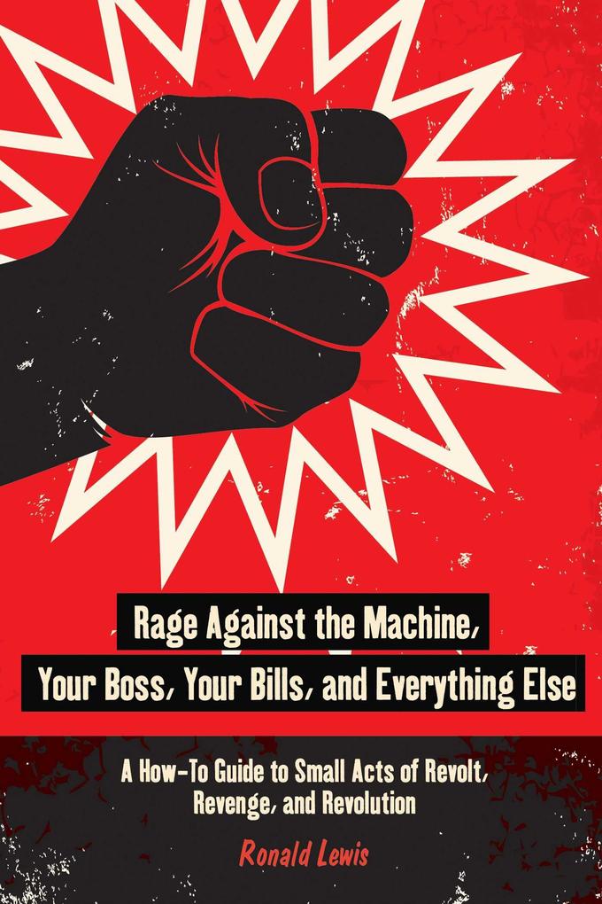 Rage Against the Machine Your Boss Your Bills and Everything Else