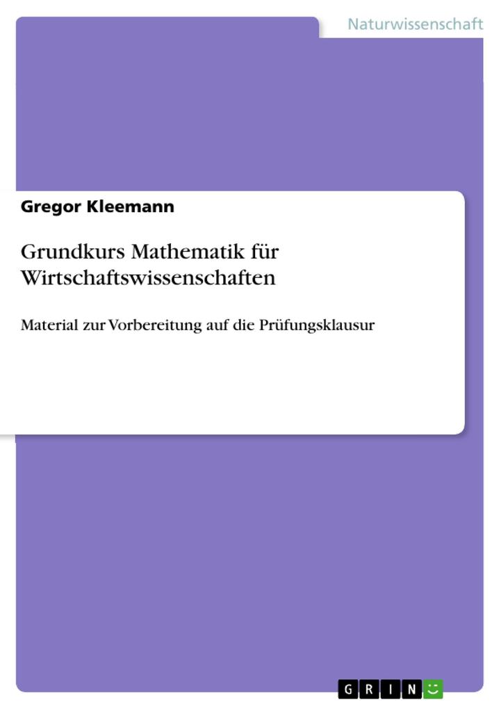 Grundkurs Mathematik für Wirtschaftswissenschaften - Gregor Kleemann