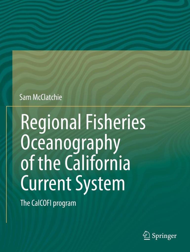 Regional Fisheries Oceanography of the California Current System