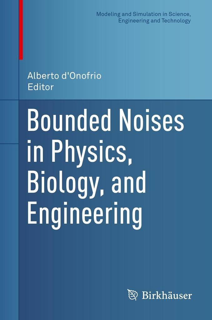 Bounded Noises in Physics Biology and Engineering