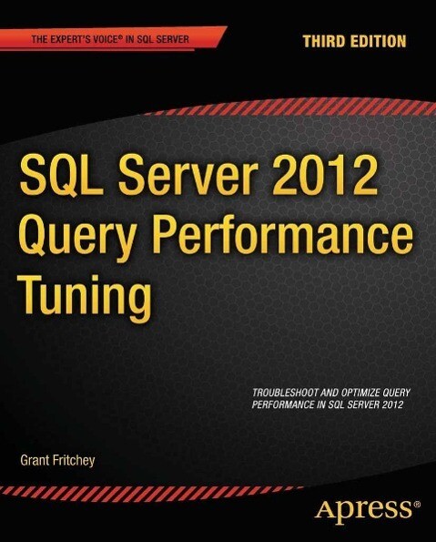 SQL Server 2012 Query Performance Tuning - Grant Fritchey/ Sajal Dam