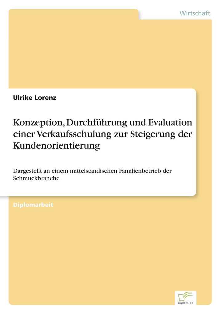 Konzeption Durchführung und Evaluation einer Verkaufsschulung zur Steigerung der Kundenorientierung