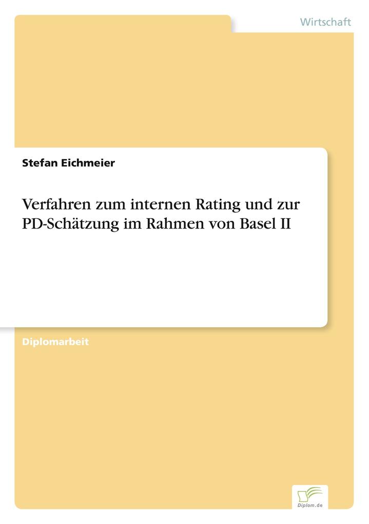 Verfahren zum internen Rating und zur PD-Schätzung im Rahmen von Basel II